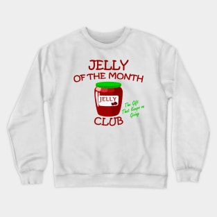 Jelly of the Month Club Crewneck Sweatshirt